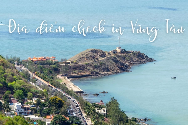 5+ Điểm check-in Vũng Tàu siêu nghệ hội mê đi không thể bỏ lỡ